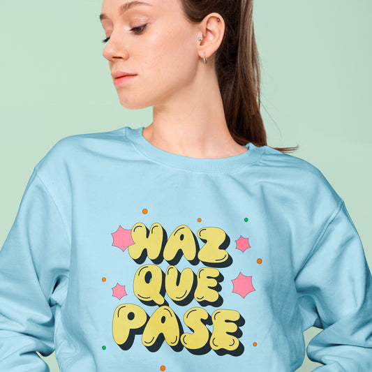 Sudadera Haz Que Pase